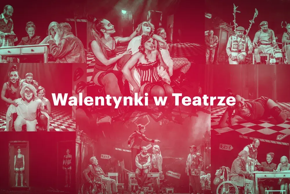 Walentynki w teatrze: Romantyczny wieczór pełen emocji i wrażeń
