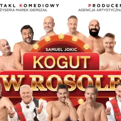 Plakat komediowy "Kogut w rosole" z Samuelem Jokicem i grupą mężczyzn. Bilety na spektakl dostępne wkrótce!