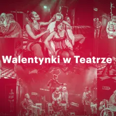 Scena teatralna pełna emocji i kostiumów. Walentynki w teatrze to niezwykłe przeżycie.