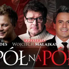 Plakat spektaklu "Pół na pół" z Piotrem Szwedesem, Wojciechem Malajkatem (reżyseria) i Piotrem Polkiem.