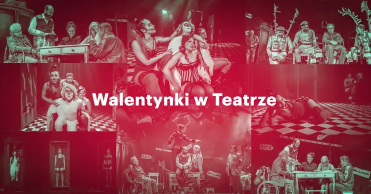 Walentynki w teatrze: Romantyczny wieczór pełen emocji i wrażeń